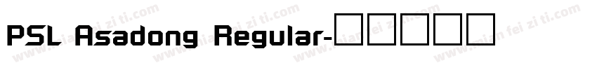 PSL Asadong Regular字体转换